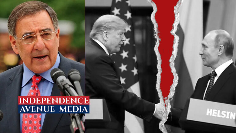 Panetta: Trump Now Sees ‘You Cannot Trust Putin’ – Independence Avenue Media